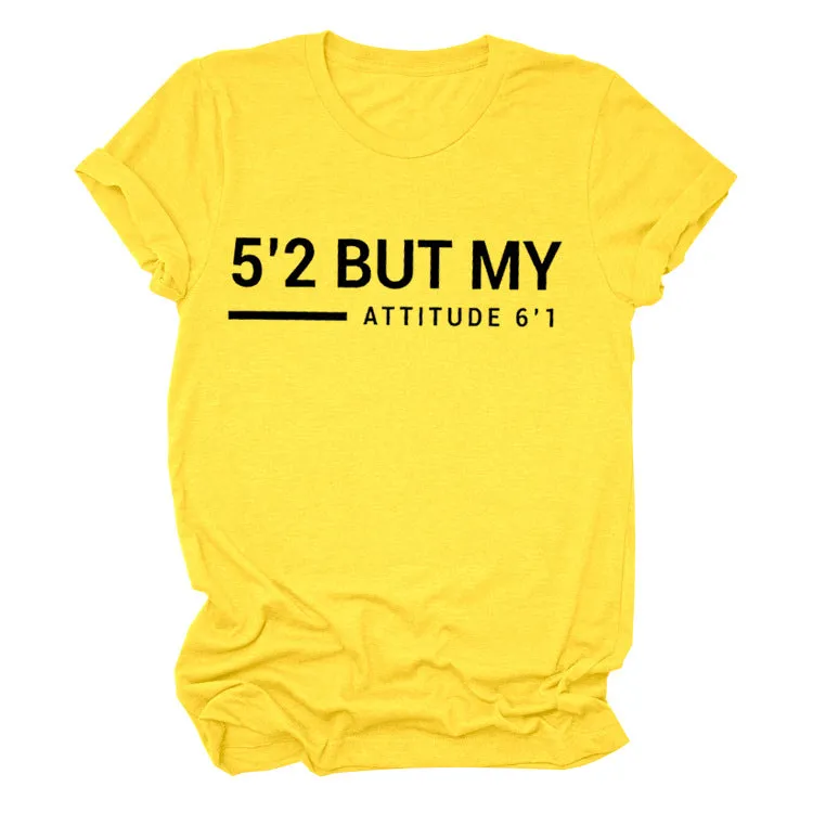 5’2 But My Attitude6‘1 Letter Casual Short Sleeve Round Neck Simple T-shirt FemaleT-Shirt