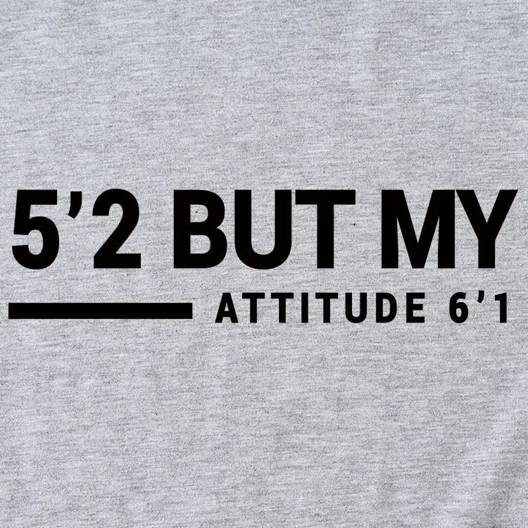 5’2 But My Attitude6‘1 Letter Casual Short Sleeve Round Neck Simple T-shirt FemaleT-Shirt