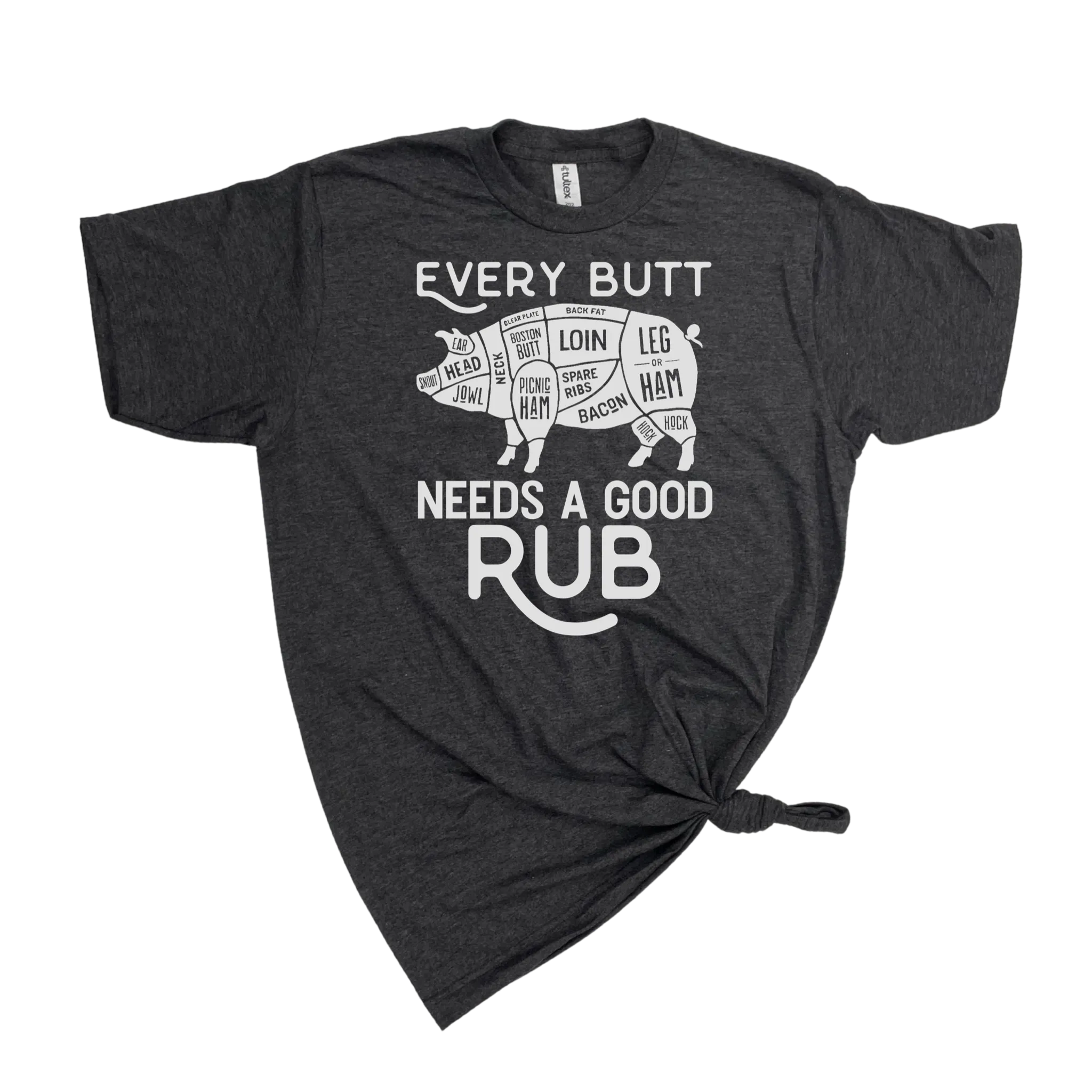 EVERY BUTT NEEDS A GOOD RUB MENS T-SHIRT