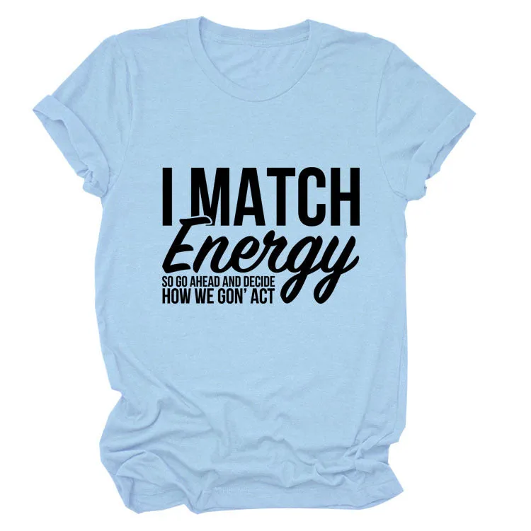 I MAtCH ENERGY SO Summer Letter Round Neck Short Sleeve Women's t-ShirT-Shirt