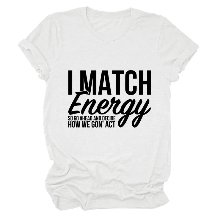 I MAtCH ENERGY SO Summer Letter Round Neck Short Sleeve Women's t-ShirT-Shirt