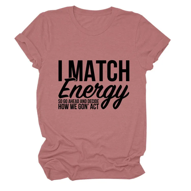 I MAtCH ENERGY SO Summer Letter Round Neck Short Sleeve Women's t-ShirT-Shirt