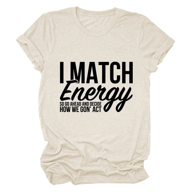 I MAtCH ENERGY SO Summer Letter Round Neck Short Sleeve Women's t-ShirT-Shirt