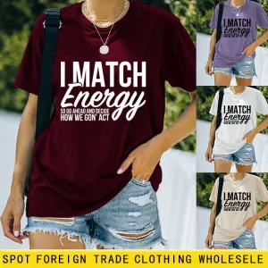 I MAtCH ENERGY SO Summer Letter Round Neck Short Sleeve Women's t-ShirT-Shirt