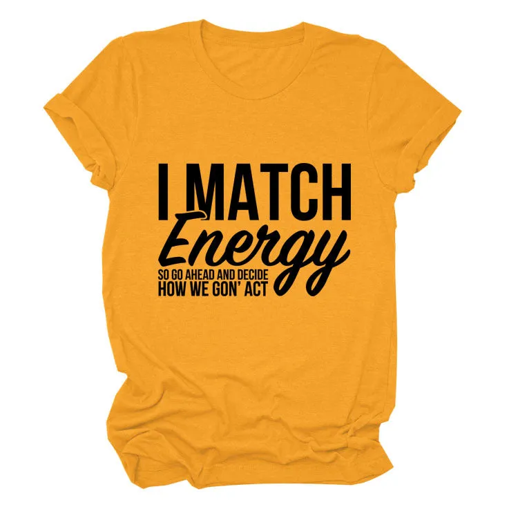 I MAtCH ENERGY SO Summer Letter Round Neck Short Sleeve Women's t-ShirT-Shirt