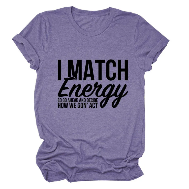 I MAtCH ENERGY SO Summer Letter Round Neck Short Sleeve Women's t-ShirT-Shirt